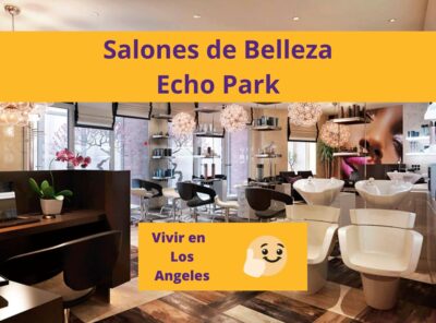 Los Mejores Salones de Belleza en Echo Park Los Angeles