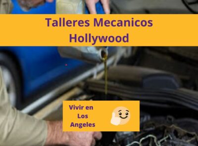 Los Mejores Talleres Mecánicos en Hollywood Los Angeles