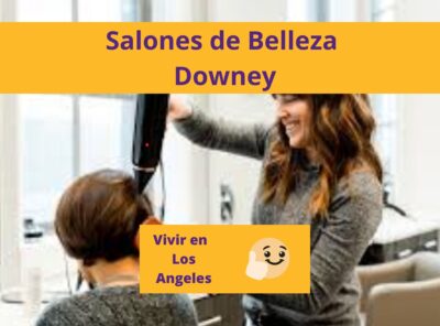 Los Mejores Salones de Belleza Downey